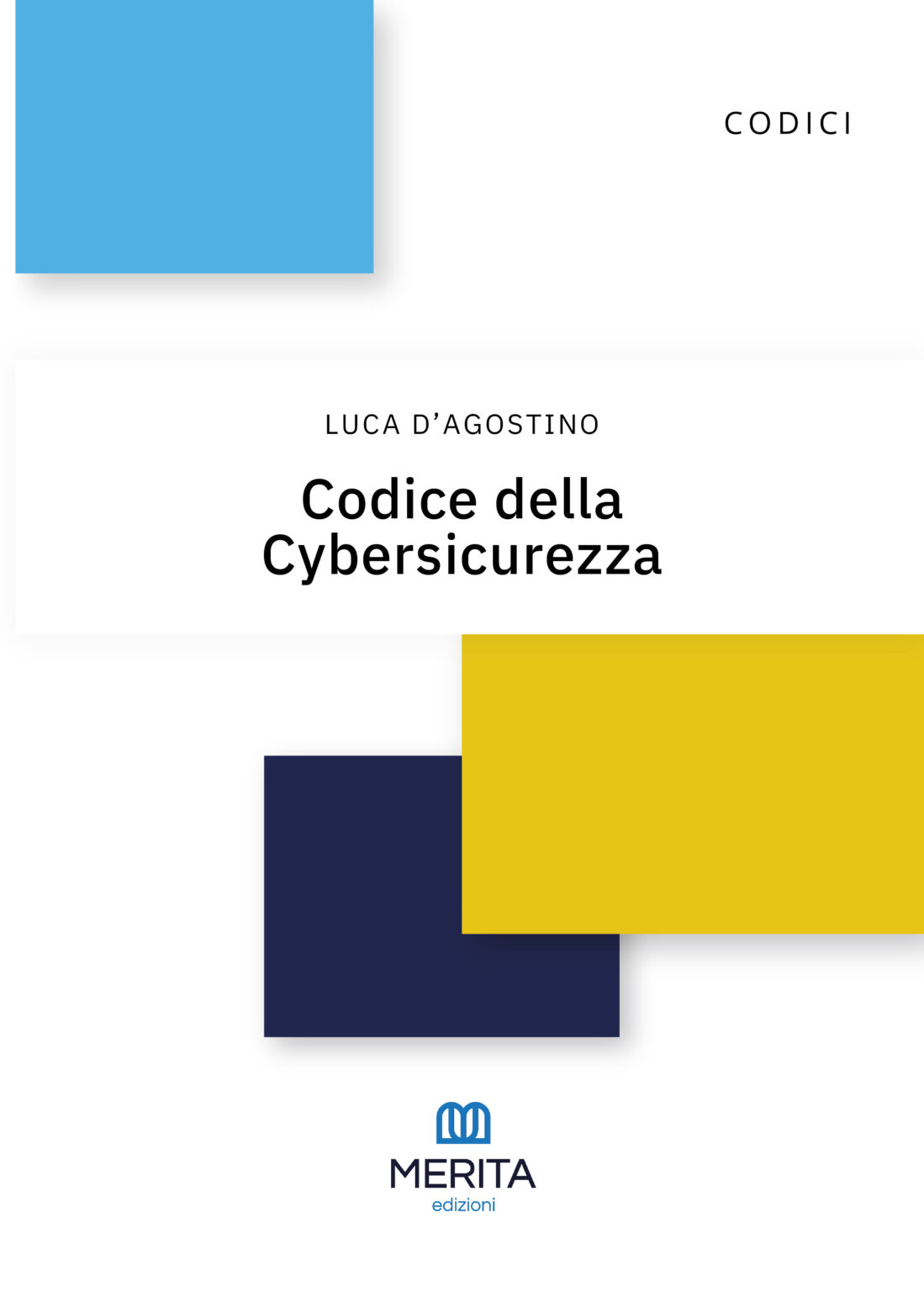 Codice della Cybersicurezza, volume sulla normativa nazionale e UE in materia di sicurezza informatica